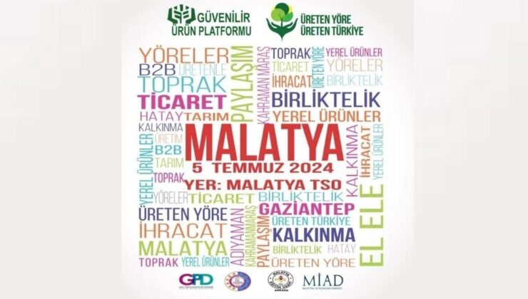 Malatyalı üreticiler ticaret devleri ile 5 Temmuz’da bir araya geliyor