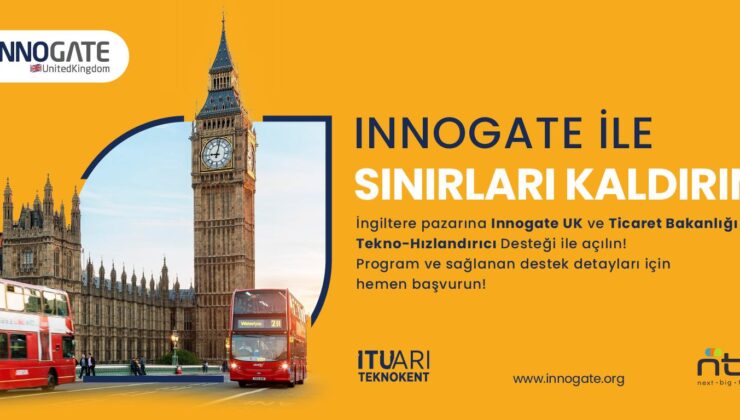 Türk teknoloji firmaları İTÜ ARI Teknokent’in Innogate Programıyla İngiltere pazarına açılıyor