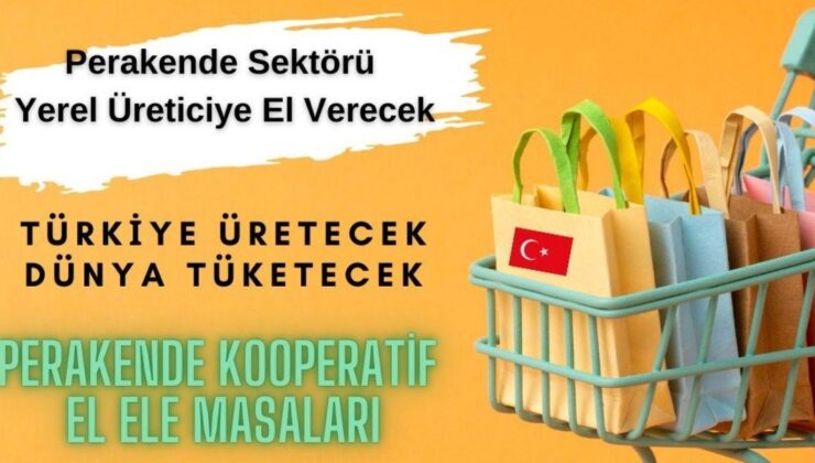 Perakende Sektörü Yerel Üreticiyle El Ele Verecek