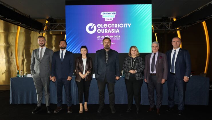 Elektriğin bugünü ve geleceği Electricity Eurasia’da masaya yatırılacak