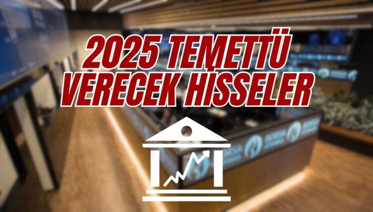 2025 temettü verecek hisseler