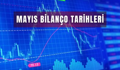 Mayıs’ta 1. çeyrek bilançosunu açıklayacak şirketler