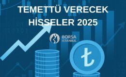 Temettü verecek hisseler: Temettü 2025 tarihleri