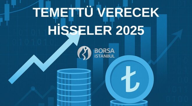 Temettü verecek hisseler: Temettü 2025 tarihleri