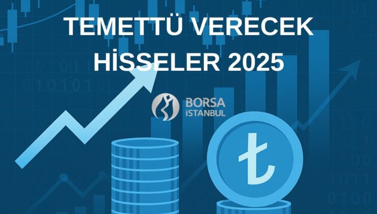 Temettü verecek hisseler: Temettü 2025 tarihleri