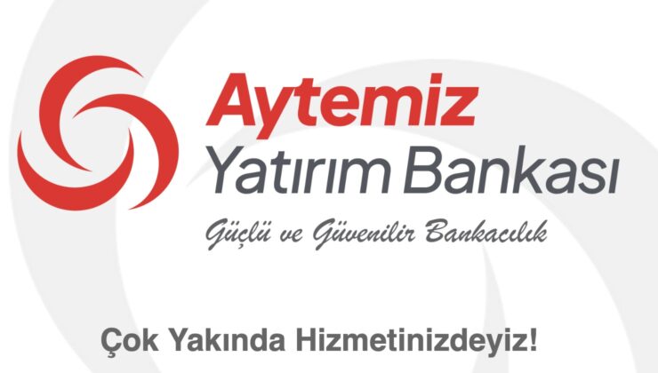 BDDK, Aytemiz Yatırım Bankası’na faaliyet izni verdi