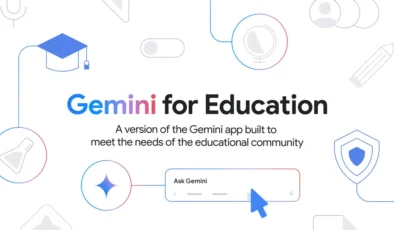 Gemini For Education ile Google’da eğitim dünyasına yeni yapay zeka çözümleri