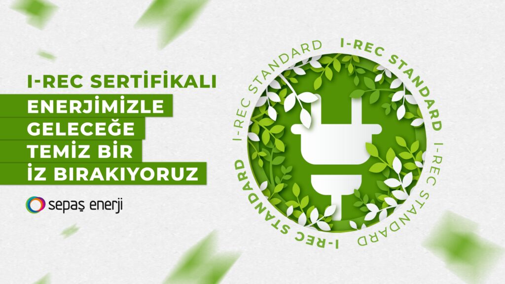 Uluslararası sertifikayla karbon nötr elektrik kullanımı 3 I REC sertifikasi