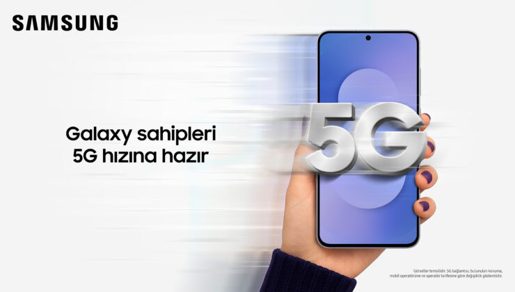 Samsung Türkiye’nin 5G’ye geçişini hızlandırıyor