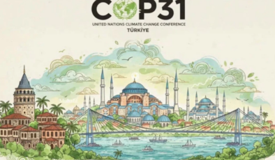 COP31 İklim Zirvesi Türkiye’de yapılacak