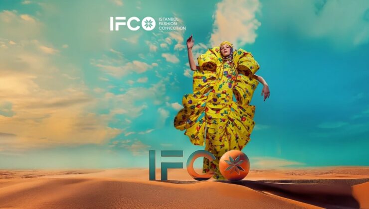 Hazır giyim ve modanın kalbi İstanbul’da atacak: IFCO için geri sayım başladı!