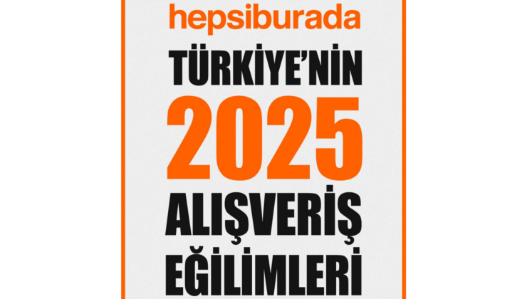 Hepsiburada, Türkiye’nin 2025 alışveriş tercihlerini açıkladı