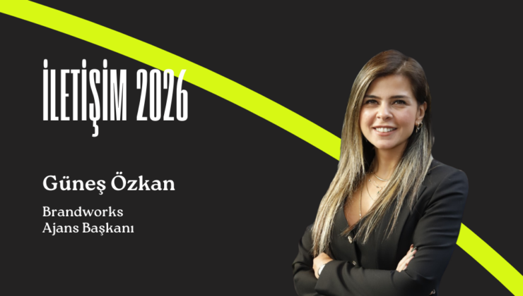 Güneş Özkan iletişimde 2026’nın risk ve fırsat haritasını çizdi