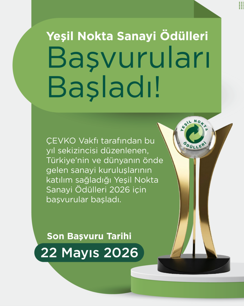 ÇEVKO Vakfı Yeşil Nokta Sanayi Ödülleri 2026 başvuruları başladı 3 1772518284 Yesil nokta odulleri basl yor 1 03