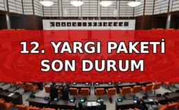 12. Yargı Paketi’nde ekonomi ve ticareti ilgilendiren kritik düzenlemeler