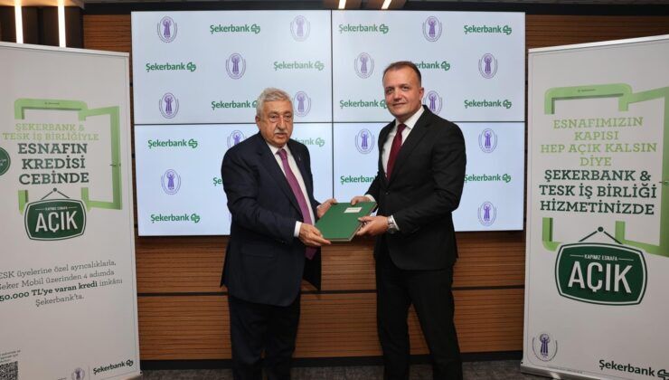 Şekerbank ve TESK iş birliğiyle esnafa anında finansman desteği