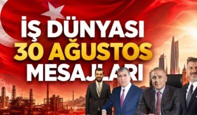 İş dünyasından 30 Ağustos mesajları