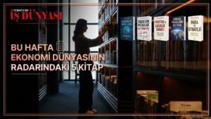 Bu hafta ekonomi dünyasının radarındaki 5 kitap