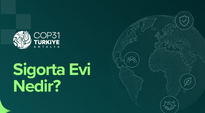TSB COP31’de Sigorta Evi ile küresel sektörü Antalya’da buluşturuyor