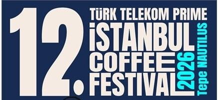 Türk Telekom Prime İstanbul Coffee Festival 10-13 Eylül’de Tepe Nautilus’ta kapılarını açıyor