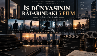 İş dünyasının radarındaki 5 film