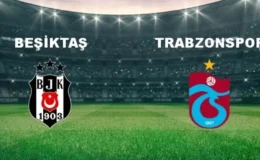 Beşiktaş ile Trabzonspor 144. kez karşı karşıya gelecek