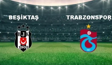 Beşiktaş ile Trabzonspor 144. kez karşı karşıya gelecek