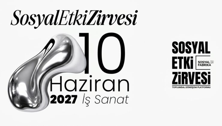 Sosyal Etki Zirvesi 2027 yılında “Yüzleşme” mottosuyla dördüncü kez düzenlenecek