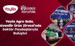 Yayla Agro Gıda’ya Güvenilir Ürün Zirvesi’nden üç ödül