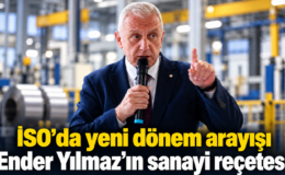İSO’da yeni dönem arayışı: Ender Yılmaz’ın sanayi reçetesi